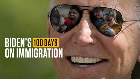Biden's 100 Days On Immigration